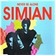 Simian - Never Be Alone